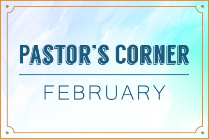 pastors-cornerfeb17